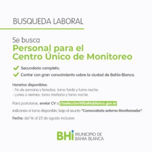 El municipio de Bahía Blanca convoca a ciudadanos para cubrir puestos en el Centro Único de Monitoreo. Se requiere secundario completo y conocimiento de la ciudad. Horarios disponibles en distintos turnos. Postulaciones hasta el 25 de agosto a través de empleo.bahia.gob.ar.