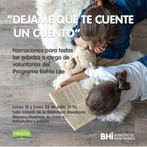 El ciclo 'Dejame que te cuente un cuento' presenta narraciones de voluntarios del programa Bahía Lee en la Sala Infantil de la Biblioteca Rivadavia. Entrada libre y gratuita.