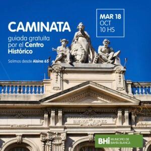 Nueva caminata guiada gratuita por el Centro Histórico de Bahía Blanca mañana a las 10. Recorre el Palacio Municipal