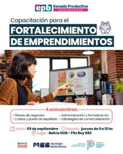 Bahía Hub ofrece capacitación gratuita en emprendimientos desde el 5 de marzo.