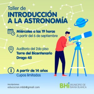 Se abre la inscripción para la tercera edición del Taller Introducción a la Astronomía que inicia el 6 de septiembre. Siete encuentros teóricos los miércoles a las 19 hs dictados por el astrónomo Ricardo J. Tohmé