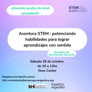 La Dirección de Programas Socioeducativos invita a profesores de secundaria a la Jornada Aventura STEM impulsada por ENSEÑÁ X ARGENTINA