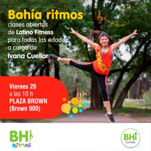Nuevo encuentro del ciclo Bahía Ritmos en Plaza Brown (Brown 900) mañana a las 10. Clases abiertas de Latino Fitness con Ivana Cuellas para todas las edades