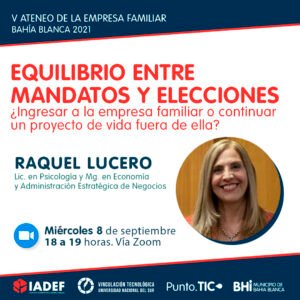 Se realizará el V Ateneo de la Empresa Familiar vía Zoom este miércoles a las 18 horas. La Lic. Raquel Lucero disertará sobre 'Equilibrio entre mandatos y elecciones' en una actividad de una hora de duración orientada a empresarios y emprendedores.