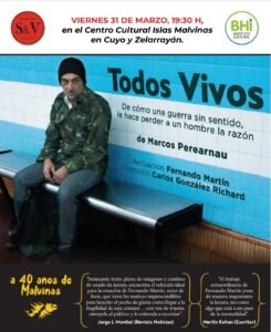 Se presenta la obra teatral 'Todos vivos' en el Centro Cultural Islas Malvinas (Cuyo y Zelarrayán) a las 19:30 con entrada gratuita. Unipersonal interpretado por Fernando Martín que aborda la experiencia de un veterano de la guerra de Malvinas.