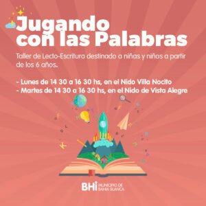 Se dictará el taller de Lecto-Escritura 'Jugando con las Palabras' en espacios NIDO para niñas y niños desde 6 años. Lunes 14:30-16:30 en Villa Nocito y martes igual horario en Vista Alegre.