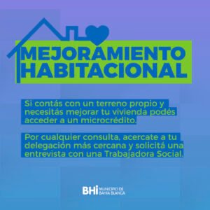 El Municipio de Bahía Blanca ofrece microcréditos para mejoramiento de unidades habitacionales a través de la Secretaría de Políticas Sociales. Dirigido a personas propietarias de su terreno. Consultá condiciones