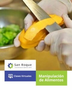 La Escuela Municipal San Roque ofrece un curso virtual de Manipulación de Alimentos para mayores de 16 años. Las clases son martes y viernes de 18:30 a 21:30. Cupo de 30 estudiantes. Inscripción por mail.