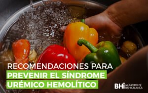 La Secretaría de Salud de Bahía Blanca difunde recomendaciones para prevenir el Síndrome Urémico Hemolítico