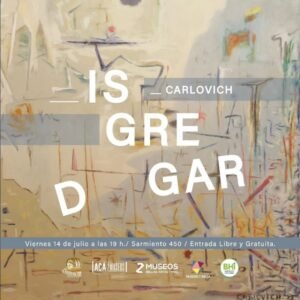 Fin de semana cultural en Bahía Blanca: inauguración gratuita de la muestra Disgregar de Carlovich el viernes a las 19 hs en 2 Museos