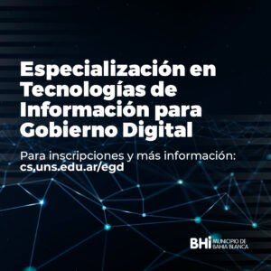 La municipalidad de Bahía Blanca y la UNS lanzan conjuntamente una Especialización en Tecnologías de Información para Gobierno Digital