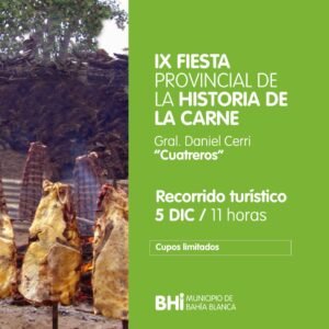 El domingo 5 de diciembre se realiza la novena Fiesta Provincial de la Historia de la Carne en General Daniel Cerri. El Bus Turístico partirá desde Alsina 31 a las 11 hs. Inscripción telefónica al 291 4390122 hasta el viernes 3 de diciembre.