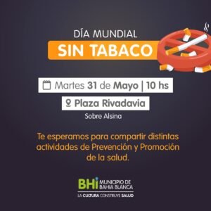 La municipalidad desarrollará el martes 31 de mayo un encuentro en plaza Rivadavia para conmemorar el Día Mundial Sin Tabaco con actividades de prevención y promoción de la salud a partir de las 10 en calle Alsina.