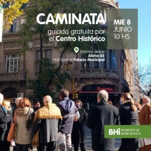 Se realizará una caminata guiada gratuita por el Centro Histórico de Bahía Blanca