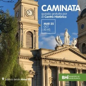 Se realizará una caminata guiada gratuita por el Centro Histórico de Bahía Blanca