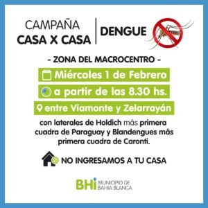 Campaña de prevención del Dengue mañana desde las 8:30 en el macrocentro bahiense. Personal de Salud realizará control focal casa por casa en el cuadrante Viamonte-Zelarrayán-Holdich-Paraguay-Caronti-Blandengues