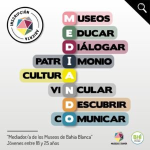 La Dirección de Museos de Bahía Blanca convoca a jóvenes de 18 a 25 años para desempeñarse como mediadores y mediadoras. El plazo vence el viernes 24. Se requiere completar formulario y presentar documentación en el Museo del Deporte de lunes a viernes de 8 a 14 hs.
