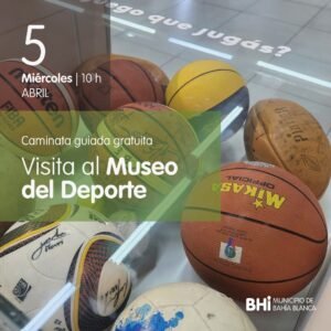 Se realizarán caminatas guiadas gratuitas por el casco histórico de Bahía Blanca con visita al Museo del Deporte. Una el miércoles a las 10 AM y otra el sábado 8 a las 16 hs