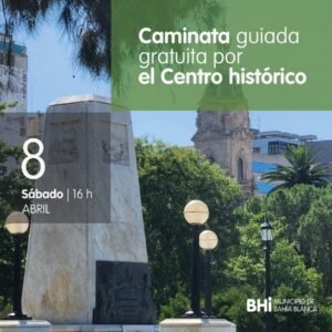 Se realizará una caminata guiada y gratuita por el casco histórico de Bahía Blanca el sábado desde las 16 horas. Inscripción previa con cupos limitados.