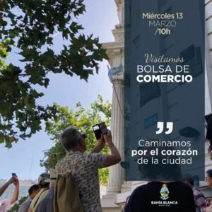 Caminata gratuita guiada por el centro histórico de Bahía Blanca el miércoles 13 de marzo.