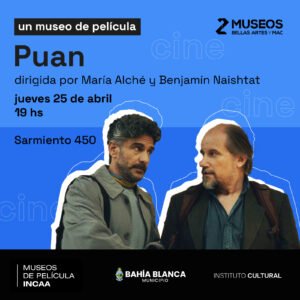 Proyección gratuita de la película Puán el jueves 25 de abril a las 19 hs en Museos.