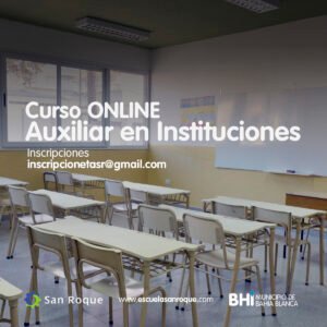 La Escuela Municipal San Roque abre inscripciones para el curso Auxiliar en Instituciones con modalidad virtual. Turnos disponibles: tarde (martes y jueves 14-17:30) y noche (lunes y jueves 18-21). Duración: un mes. Cupo: 30 personas. Destinado a mayores de 16 años.