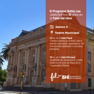 El Programa Bahía Lee festeja sus 10 años en la Feria Internacional del Libro con espectáculos de narraciones para primarias y un ensamble coral en el Teatro Municipal.