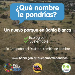 Se lanzó una iniciativa de participación ciudadana para cambiar el nombre del Parque Campaña del Desierto. Los vecinos pueden proponer nuevas denominaciones a través de LAB Bahía