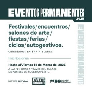 Bahía Blanca convoca a eventos culturales para integrar la grilla 2025 hasta el 14 de marzo.