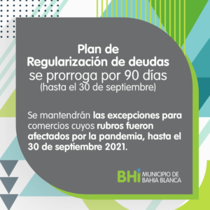 El plan de regularización de deudas municipales continuará vigente hasta el 30 de septiembre. Se mantienen las exenciones para comercios cuyos rubros fueron afectados por la pandemia según ordenanzas 20276 y 20279/2021.
