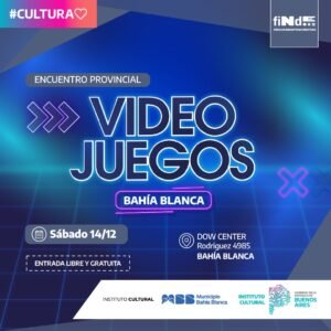Bahía Blanca será sede del encuentro provincial Video Juegos Bonaerenses el 14 de diciembre en el Dow Center.